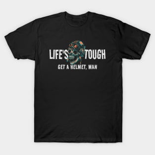 Life's Tough Get A Helmet - vintage T-Shirt